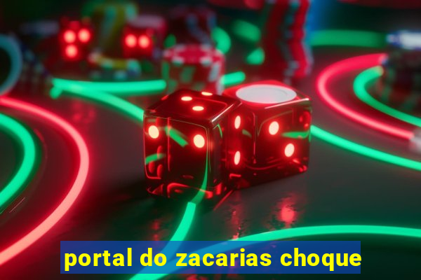 portal do zacarias choque